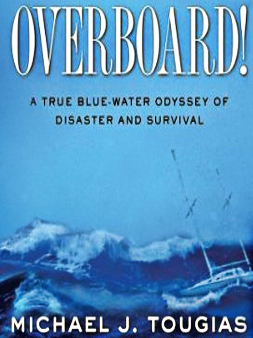 Title details for Overboard! by Michael J. Tougias - Available
